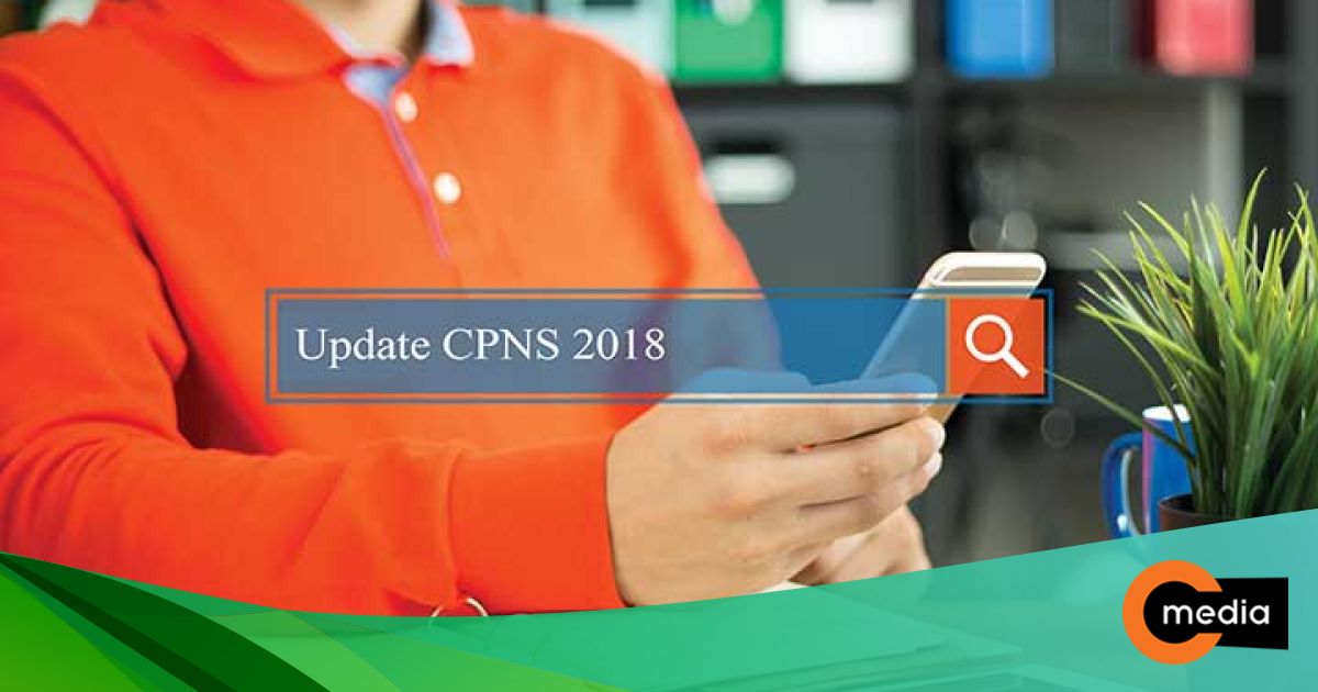 Update Terbaru Tes CPNS 2018 - CMedia